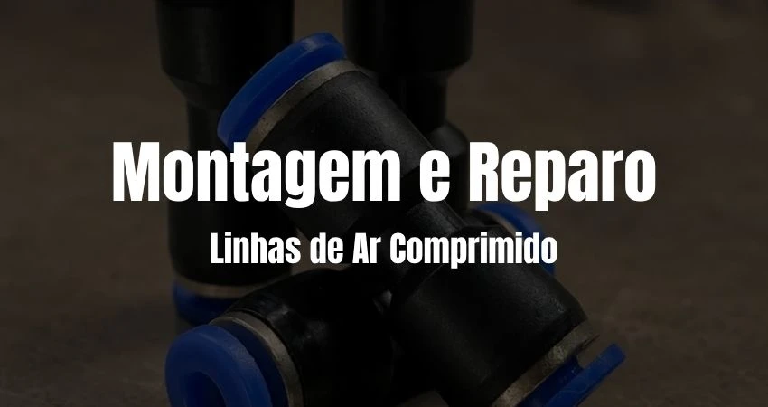Montagem e Reparo de Linhas de Ar Comprimido